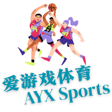 AYX-爱游戏平台官网-爱游戏在线注册登录入口